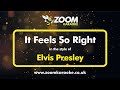 Elvis Presley - It Feels So Right - Karaoke Version from Zoom Karaoke