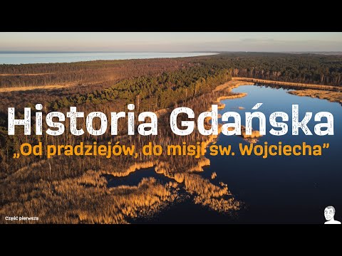The History of Gdańsk. From Prehistory to the Mission of St. Adalbert. Part 01.