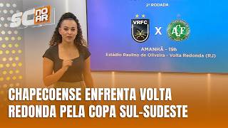 Chapecoense enfrenta Volta Redonda pela Copa Sul-Sudeste