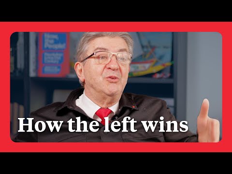 Jean-Luc Mélenchon | Marxism, Mass Movements, and the Magic of Elections