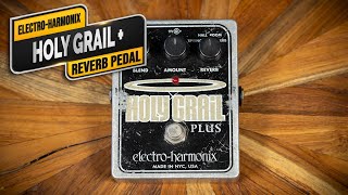Electro-Harmonix XO Holy Grail Plus - What To Know & Where To Buy