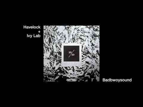 Havelock + Ivy Lab - Badbwoysound