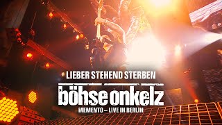 Böhse Onkelz - Lieber stehend sterben (Memento - Live in Berlin)