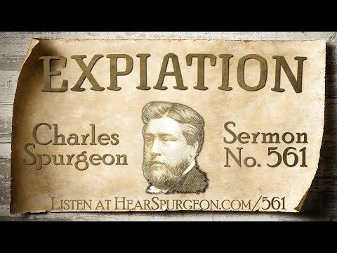 561. Expiation - Charles Spurgeon Sermon Audio - Substitutionary Atonement - Isaiah 53