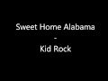 Sweet Home Alabama - Kid Rock 