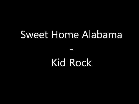 Sweet Home Alabama - Kid Rock