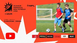 Gimnazijų MFL | VISOS RUNGTYNĖS | ŠV. KRISTOFORO  -  ŽVĖRYNO | 3 turas