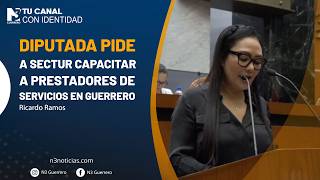 Diputada pide a SECTUR capacitar a prestadores de servicios en Guerrero