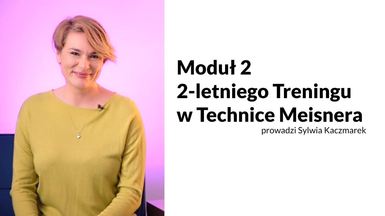 Moduł 2. Pełnego Treningu w Technice Meisnera I Sylwia Kaczmarek Laboratorium Meisnera