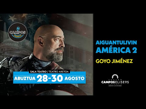 Goyo Jiménez: Aiguantulivinamerica 2 - Teatro Campos Elíseos Bilbao