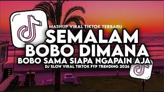 Download lagu DJ SEMALAM BOBO DIMANA VELOCITY VIRAL TIKTOK FULL SONG MYSAVANA RMX 2026 mp3