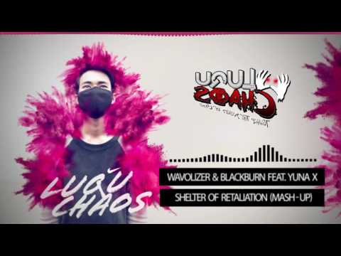 Blackburn & Wavolizer Feat. Yuna-X - Shelter of Retaliation (Luqu Chaos Mash-Up) [FREE DOWNLOAD]