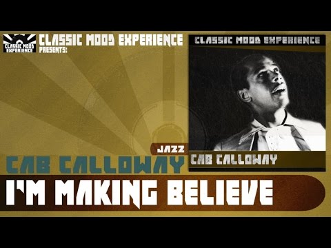 Cab Calloway - I'm Making Believe (1944)