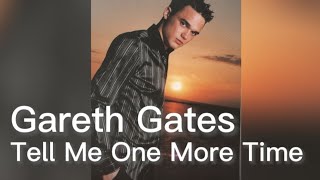 Gareth Gates - Tell Me One More Time (with lyrics)