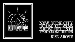 Kid Dynamite - Rise Above (House of Vans 2013)