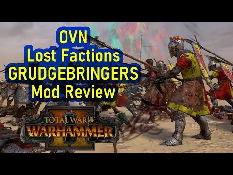 Follow The Story! - Total War Warhammer 2 - GRUDGEBRINGERS - OVN LOST FACTIONS Mod Review