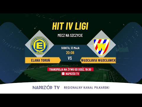 HIT IV LIGI! MECZ NA SZCZYCIE! ELANA TORUŃ - WŁOCŁAVIA WŁOCŁAWEK