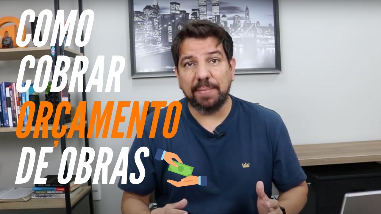 Como Cobrar pelo Orçamento de Obras: 3 Maneiras Simples
