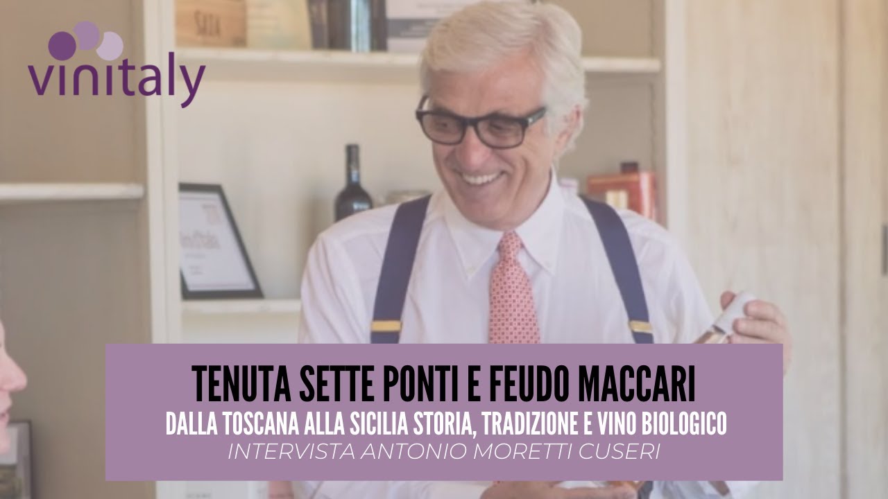 Tenuta Sette Ponti e Feudo Maccari, dalla Toscana alla Sicilia storia, tradizione e vino biologico