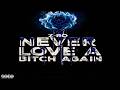 Z-Ro/ Never Love A B*tch Again/ "N.L.A.B.A."
