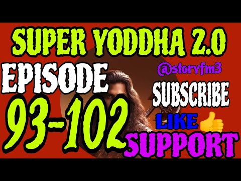 Super Yoddha S2 Episode 93 to 102 #super_yoddha_S2_episode_92_102 #sceson2 ‎@storyfm3