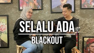 Download lagu SELALU ADA - BLACKOUT (LIVE SESSION ADORE CAFE) ||| INDAH YASTAMI mp3