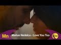 Marius Nedelcu - Love You Too (Official Video ...