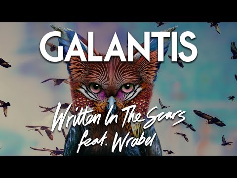 Galantis, Wrabel - Written In The Scars