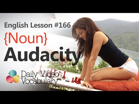 English Lesson # 166 – Audacity (noun) - Learn English Pronunciation & Vocabulary.