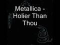 Metallica - Holier Than Thou (with lyrics)