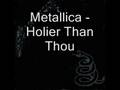 Metallica - Holier Than Thou (with lyrics) 