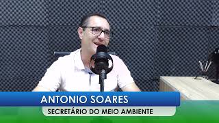 Entrevista com o Secretário de Meio Ambiente e Bem estar animal , Antonio Cezar Soares
