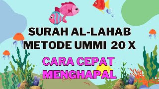Download lagu SURAH AL LAHAB METODE UMMI 20 X | MUROTTAL SURAH AL LAHAB mp3