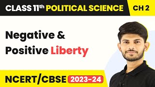 Negative and Positive Liberty - Freedom | Class 11 Political Science