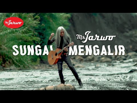Mr. Jarwo – Sungai Mengalir (Official Music Video)