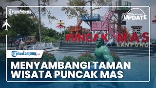 TRIBUN TRAVEL UPDATE: Menyambangi Puncak Mas, Taman Rekreasi Favorit di Bandar Lampung