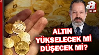 Altın fiyatları düşecek mi? Altında dalgalı seyir sürüyor | A Haber