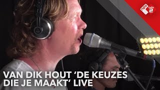 Van Dik Hout - &#39;De Keuzes Die Je Maakt&#39; Live @ Concert at SEA 2018 | NPO Radio 2