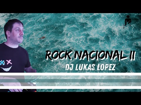 ♪♫ ROCK NACIONAL II ♫♪ DJ LUKAS LÓPEZ ♪♫
