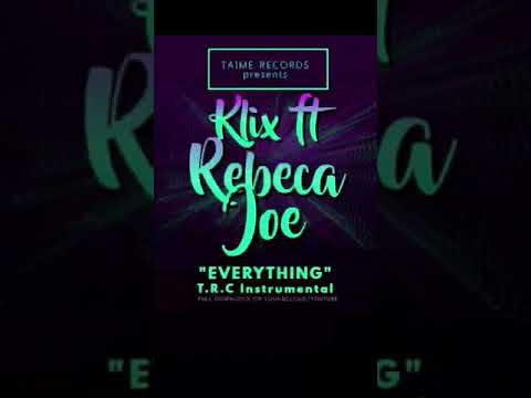 Klix ft Rebeca Joe Everything