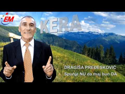 DRAGIŠA PREĐESKOVIĆ " KERA" - Spunje NU da maj bun DA