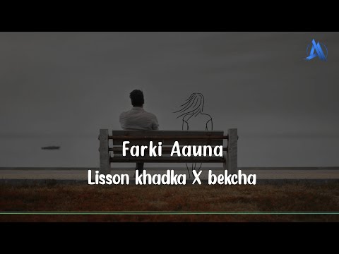 Farki Aauna - (Lyrics) -Lisson khadka X bekcha #lissonkhadka  #bekcha