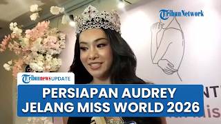Persiapan Audrey Bianca Jelang Tampil Miss World 2026: Stop Makan Nasi hingga Rutin Minum Air Kelapa