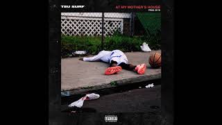 Tsu Surf - &quot;At My Mother&#39;s House&quot; OFFICIAL VERSION