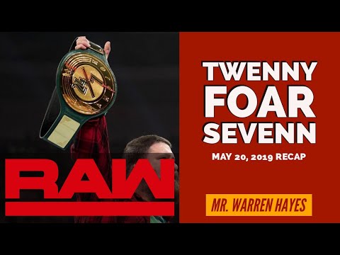 TWENNY FOAR SEVENN - WWE Raw Recap - May 20, 2019