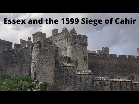 The Earl of Essex and the 1599 Siege of Cahir