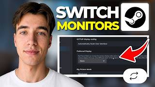 How To Switch Gaming Monitors In Steam Without Messing Up Desktop Settings 2026 | Step By Step