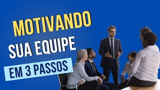 Como Motivar Sua Equipe e Gerar Resultados Excepcionais