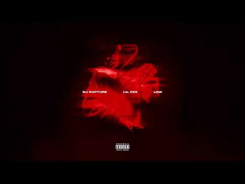 DJ Rapture ft. Lil Kee - Low 