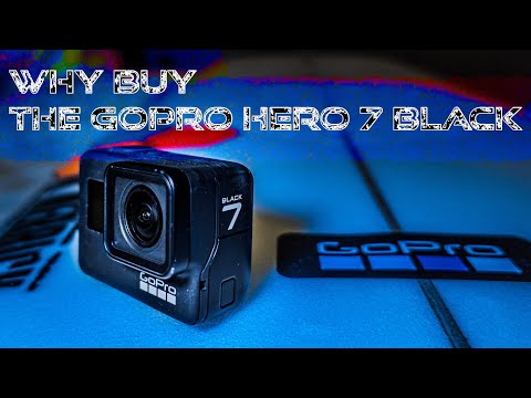 Why buy the GoPro Hero 7 Black